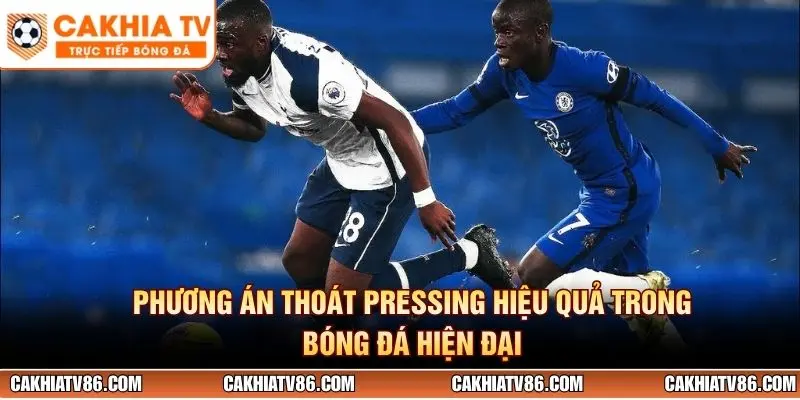 Phương án thoát pressing hiệu quả trong bóng đá hiện đại