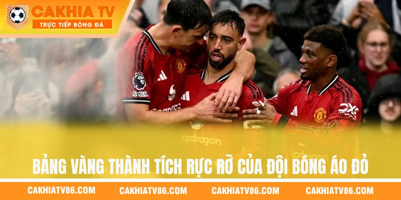 Bảng vàng thành tích rực rỡ của đội bóng áo đỏ