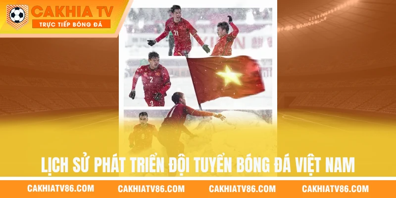 Lịch sử phát triển đội tuyển bóng đá quốc gia Việt Nam